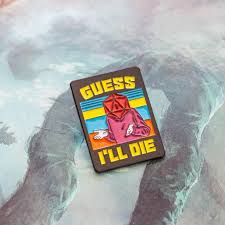 Guess i'll Die D & D Pin