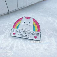 I hate everyone equally cat pin